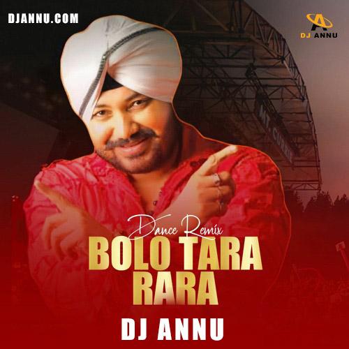 Bolo Tara Rara - Punjabi Dance Remix DJ Annu